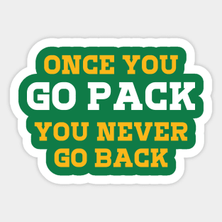 Once You Go Pack You Never Go Back tshirt Sticker